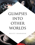 Bild: Glimpses into Other Worlds - Page Publishing, Inc.