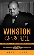 Bild: Winston Churchill: The Incredible Life and Legacy of Winston Churchill (This Giant of the Ages Can Have a Lasting Impact on Your Life) - Griffeth Mark