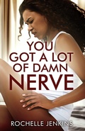 Cover: YOU GOT A LOT OF DAMN NERVE - BOOKBABY