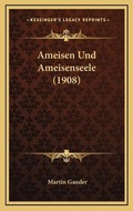 Cover: Ameisen Und Ameisenseele (1908) - Kessinger Publishing