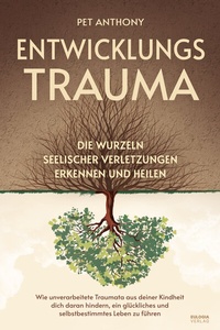 Abbildung von: Entwicklungstrauma - Eulogia Verlags GmbH