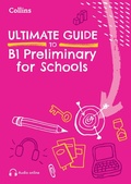 Cover: Ultimate Guide to B1 Preliminary for Schools - Collins
