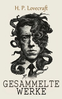 Abbildung von: H. P. Lovecraft - Gesammelte Werke - e-artnow