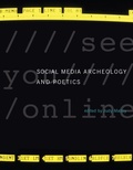 Cover: Social Media Archeology and Poetics - MIT Press