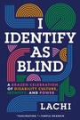 Cover: I Identify as Blind - Penguin Publishing Group