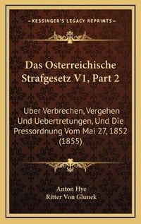 Abbildung von: Das Osterreichische Strafgesetz V1, Part 2 - Kessinger Publishing