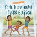 Cover: Come, Thou Fount of Every Blessing - Harvest House Publishers,U.S.