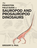 Cover: The Princeton Field Guide to Sauropod and Prosauropod Dinosaurs - Princeton University Press