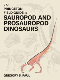 Enlarge image Cover: The Princeton Field Guide to Sauropod and Prosauropod Dinosaurs - Princeton University Press