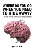 Cover: Where Do You Go When You Need to Hide Away? - Austin Macauley Publishers