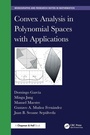 Cover: Convex Analysis in Polynomial Spaces with Applications - Chapman & Hall/CRC