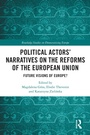 Cover: Political Actors' Narratives on the Reforms of the European Union - Routledge