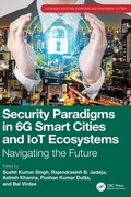 Cover: Security Paradigms in 6G Smart Cities and IoT Ecosystems - CRC Press