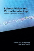 Cover: Robotic Vision and Virtual Interfacings - Edinburgh University Press