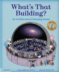 Cover: What's That Building?: An Architectural Guessing Game (2025) - Phaidon Press Ltd