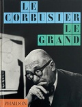 Cover: Le Corbusier: Le Grand (2025) Classic Format - Phaidon Press Ltd