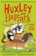 Cover: Huxley and Flapjack: Wild West Escape - Little Tiger