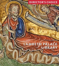 Enlarge image Cover: Lambeth Palace Library: Director's Choice - Scala Arts & Heritage Publishers Ltd