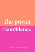 Cover: The Power of Confidence - Michael O'Mara Books Ltd
