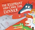 Cover: The Elephant Who Came for Dinner - Little Tiger