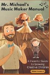Abbildung von: Mr. Michael's Music Maker Manual - Newsongs Music
