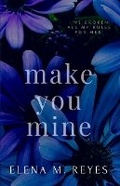 Cover: Make You Mine - Elena M. Reyes