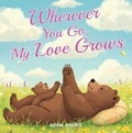 Cover: Wherever You Go, My Love Grows - Young Dreamers Press