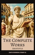 Cover: Aristotle: The Complete Works - Zenith Evergreen Literary Co.