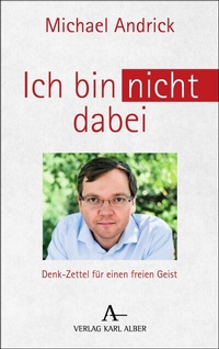 Abbildung von: Ich bin nicht dabei - Karl Alber Verlag
