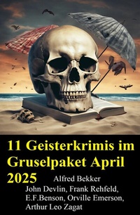 Abbildung von: 11 Geisterkrimis im Gruselpaket April 2025 - Uksak E-Books