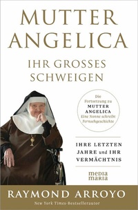 Abbildung von: MUTTER ANGELICA - IHR GROSSES SCHWEIGEN - Media Maria Verlag