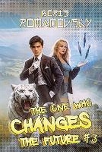 Enlarge image Cover: The One Who Changes the Future (Book #3) - Magic Dome Books