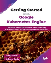 Abbildung von: Getting Started with Google Kubernetes Engine - BPB Publications