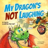 Enlarge image Cover: My Dragon's Not Laughing - Jonathan Marshall