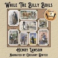 Cover: While the Billy Boils - Voices of Today Pty Ltd