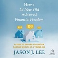 Cover: How a 24-Year-Old Achieved Financial Freedom - Ascent Audio