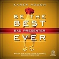 Cover: Be the Best Bad Presenter Ever - Ascent Audio