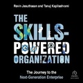 Cover: The Skills-Powered Organization - Ascent Audio