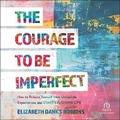 Cover: The Courage to Be Imperfect - Christianaudio