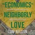Cover: The Economics of Neighborly Love - Christianaudio