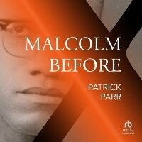 Enlarge image Cover: Malcolm Before X - HighBridge Audio