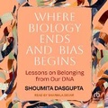 Cover: Where Biology Ends and Bias Begins - Tantor Audio