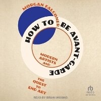 Enlarge image Cover: How to Be Avant-Garde - Tantor Audio