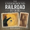 Cover: The Underground Railroad in Ohio - Tantor Audio