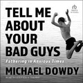 Cover: Tell Me about Your Bad Guys - Tantor Audio