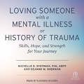 Cover: Loving Someone with a Mental Illness or History of Trauma - Tantor Audio