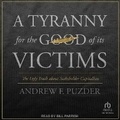Cover: A Tyranny for the Good of Its Victims - Tantor Audio