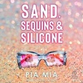 Cover: Sand, Sequins & Silicone - Tantor Audio