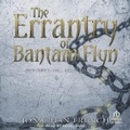 Cover: The Errantry of Bantam Flyn - Tantor Audio