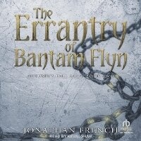 Enlarge image Cover: The Errantry of Bantam Flyn - Tantor Audio